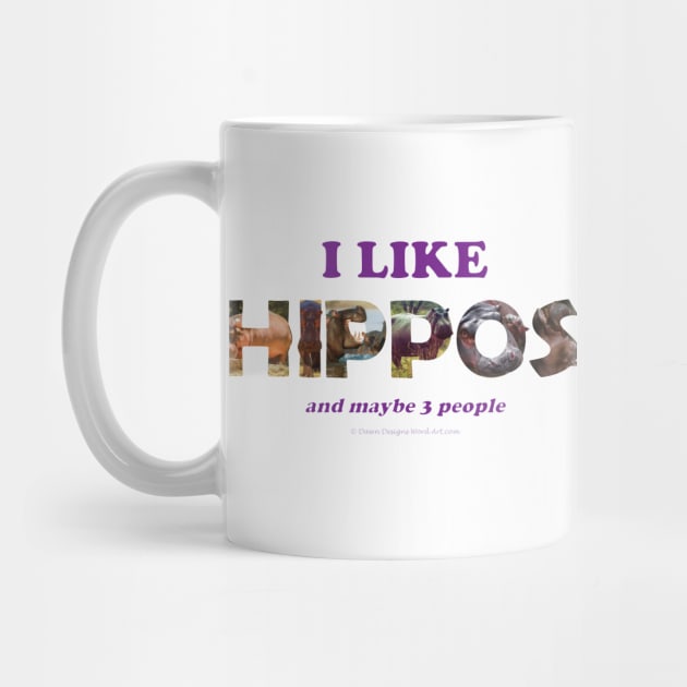I like hippos and maybe 3 people - wildlife oil painting word art by DawnDesignsWordArt